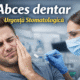 abces dentar urgență stomatologică – pacient cu durere de dinți la stomatolog